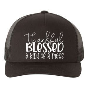 Thankful Blessed Kind Of A Mess Yupoong Adult 5-Panel Trucker Hat