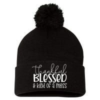 Thankful Blessed Kind Of A Mess Pom Pom 12in Knit Beanie