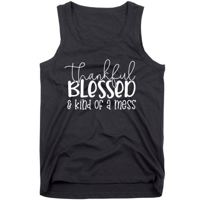 Thankful Blessed Kind Of A Mess Tank Top