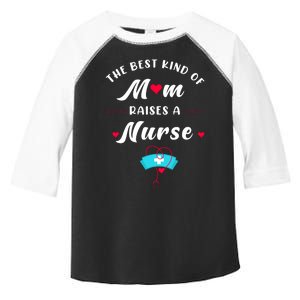 The Best Kind Of Mom Raise A Nurse Mother Day Gift Toddler Fine Jersey T-Shirt