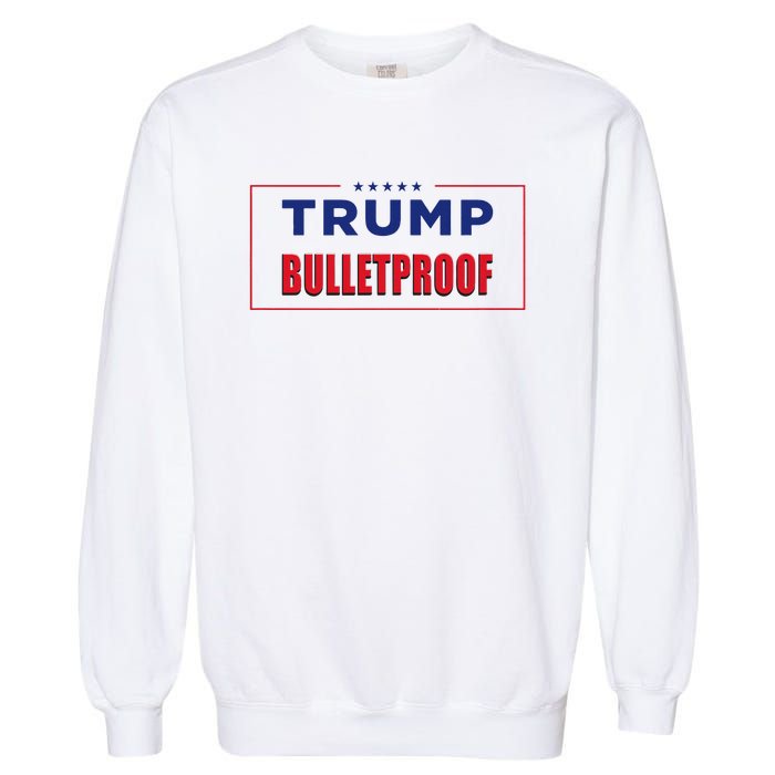 Trump Bulletproof Love And Support America Garment-Dyed Sweatshirt