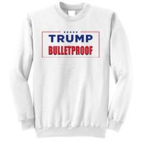 Trump Bulletproof Love And Support America Sweatshirt