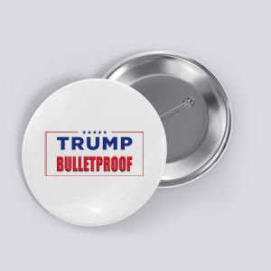 Trump Bulletproof Love And Support America Button