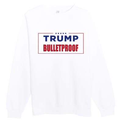 Trump Bulletproof Love And Support America Premium Crewneck Sweatshirt