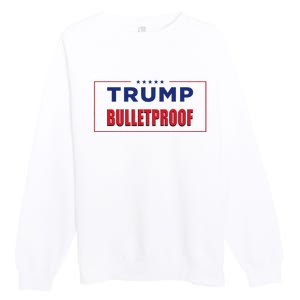 Trump Bulletproof Love And Support America Premium Crewneck Sweatshirt