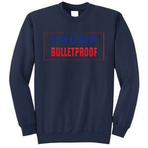 Trump Bulletproof Love And Support America Sweatshirt