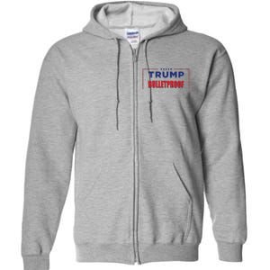 Trump Bulletproof Love And Support America Full Zip Hoodie