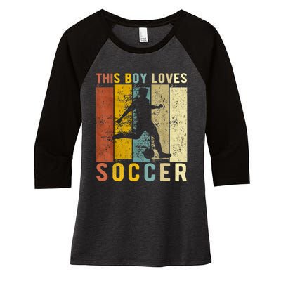 This Boy Loves Soccer Boy Soccer Women's Tri-Blend 3/4-Sleeve Raglan Shirt