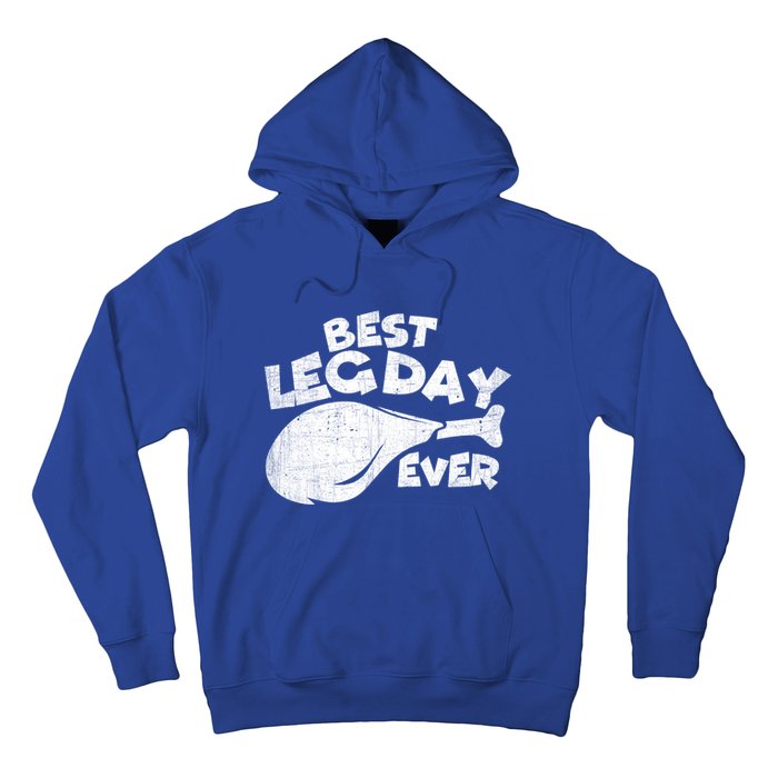 Thanksgiving Best Leg Day Ever Thanksgiving Family Gift Cool Gift Hoodie