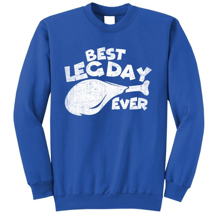 Thanksgiving Best Leg Day Ever Thanksgiving Family Gift Cool Gift Sweatshirt