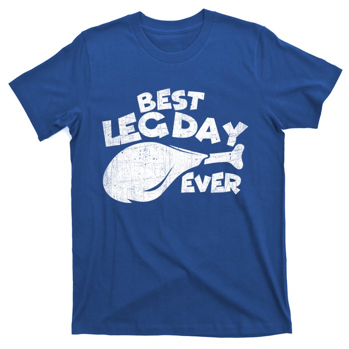 Thanksgiving Best Leg Day Ever Thanksgiving Family Gift Cool Gift T-Shirt