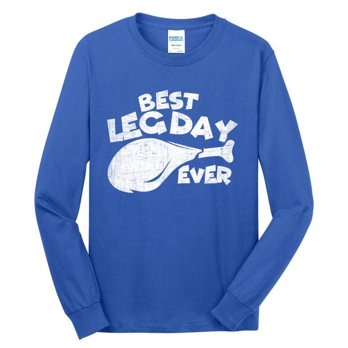 Thanksgiving Best Leg Day Ever Thanksgiving Family Gift Cool Gift Tall Long Sleeve T-Shirt