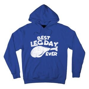 Thanksgiving Best Leg Day Ever Thanksgiving Family Gift Cool Gift Tall Hoodie