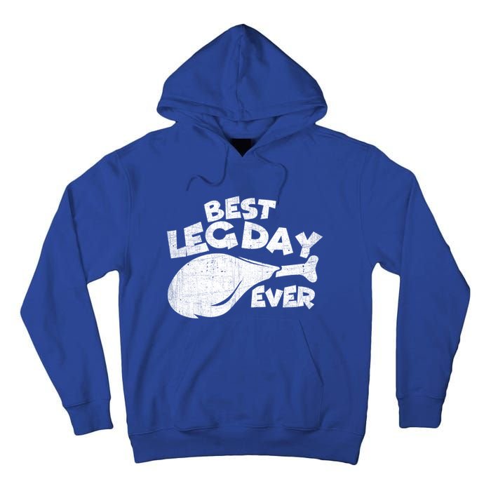 Thanksgiving Best Leg Day Ever Thanksgiving Family Gift Cool Gift Tall Hoodie