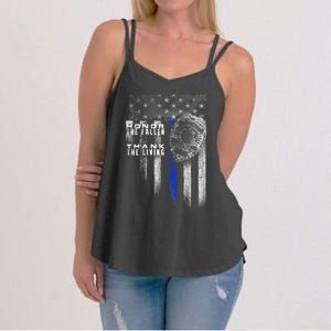 Thin Blue Line Cute Gift Honor The Fallen Thank The Living Funny Gift Women's Strappy Tank