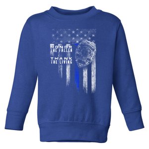 Thin Blue Line Cute Gift Honor The Fallen Thank The Living Funny Gift Toddler Sweatshirt