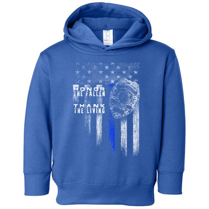 Thin Blue Line Cute Gift Honor The Fallen Thank The Living Funny Gift Toddler Hoodie