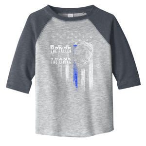 Thin Blue Line Cute Gift Honor The Fallen Thank The Living Funny Gift Toddler Fine Jersey T-Shirt