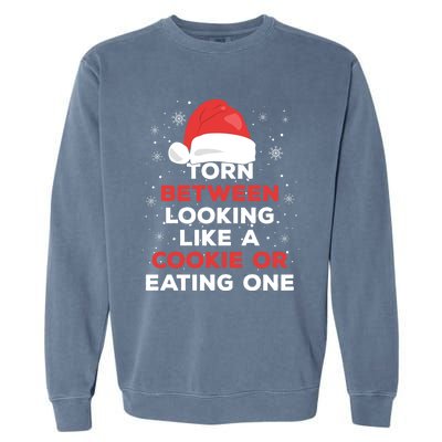 Torn Between Looking Like A Cookie And Eating One Xmas Santa Gift Garment-Dyed Sweatshirt