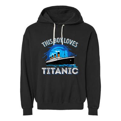 This Boy Loves Rms Titanic Just A Boy Who Loves Titanic Garment-Dyed Fleece Hoodie