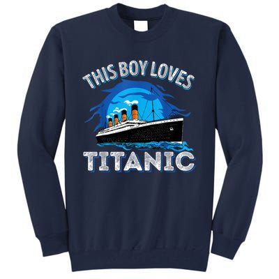 This Boy Loves Rms Titanic Just A Boy Who Loves Titanic Tall Sweatshirt