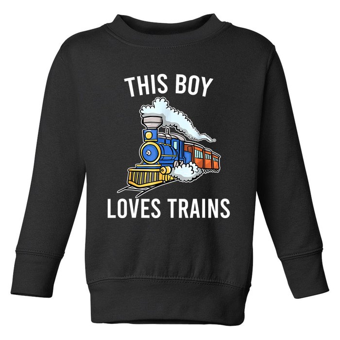 This Boy Loves Trains Gift Train Wagon Lover Gifts Toddler Sweatshirt