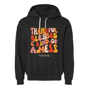 Thankful Blessed Lunch Lady Fall Vibes Thanksgiving Garment-Dyed Fleece Hoodie