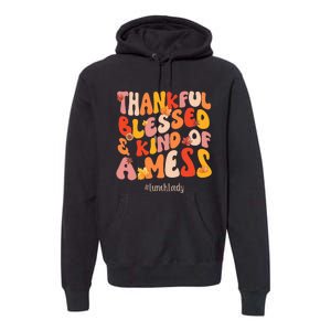 Thankful Blessed Lunch Lady Fall Vibes Thanksgiving Premium Hoodie