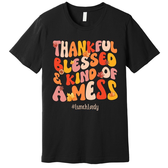 Thankful Blessed Lunch Lady Fall Vibes Thanksgiving Premium T-Shirt