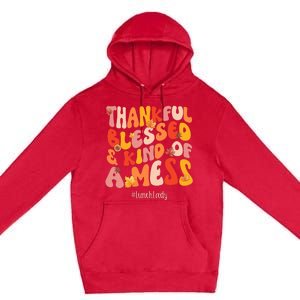 Thankful Blessed Lunch Lady Fall Vibes Thanksgiving Premium Pullover Hoodie