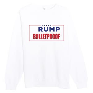 Trump Bulletproof Love And Support America Premium Crewneck Sweatshirt