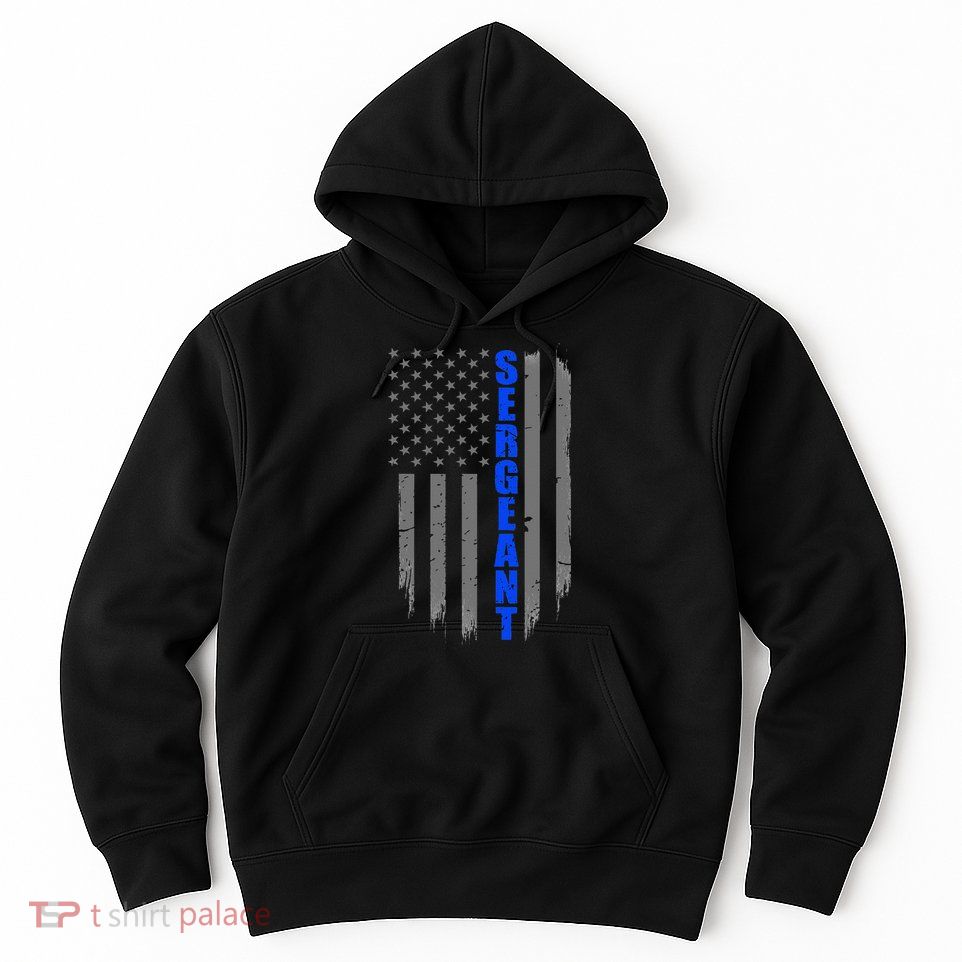 Thin Blue Line Flag For Police Sergeant Hoodie
