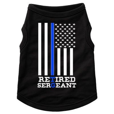 Thin Blue Line Retired Police Sergean Retirement Gift Doggie Tank