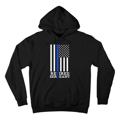 Thin Blue Line Retired Police Sergean Retirement Gift Hoodie