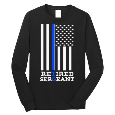 Thin Blue Line Retired Police Sergean Retirement Gift Long Sleeve Shirt