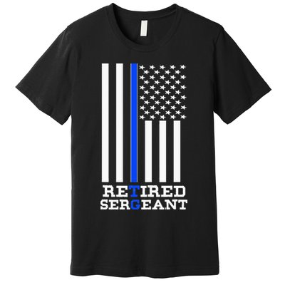 Thin Blue Line Retired Police Sergean Retirement Gift Premium T-Shirt
