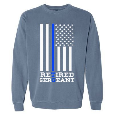 Thin Blue Line Retired Police Sergean Retirement Gift Garment-Dyed Sweatshirt