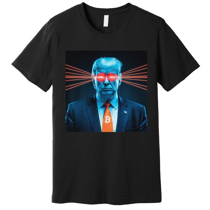 Trump Bitcoin Laser Eyes Crypto Fan Cryptocurrency Investor Premium T-Shirt