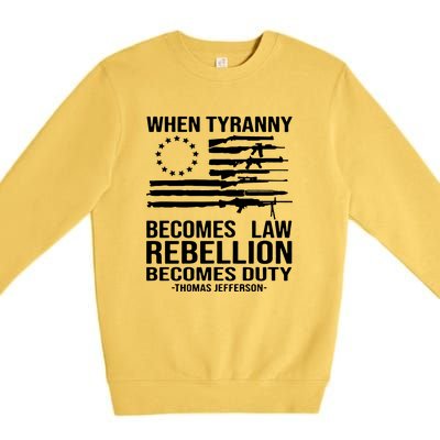 Tyranny Becomes Law Rebellion Becomes Duty Quote Premium Crewneck Sweatshirt