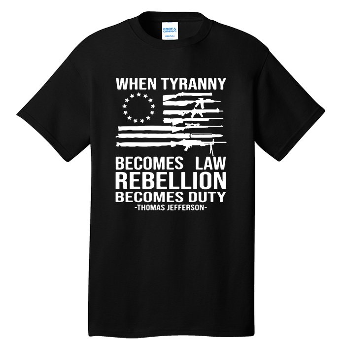 Tyranny Becomes Law Rebellion Becomes Duty Quote Tall T-Shirt