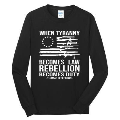 Tyranny Becomes Law Rebellion Becomes Duty Quote Tall Long Sleeve T-Shirt