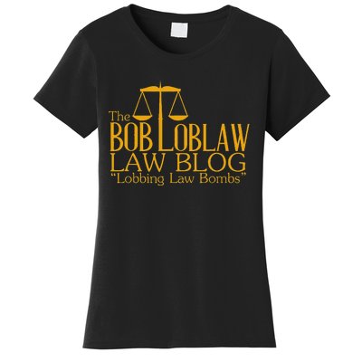 The Bob Loblaw Law Blog Lobbing Law Bombs Women's T-Shirt