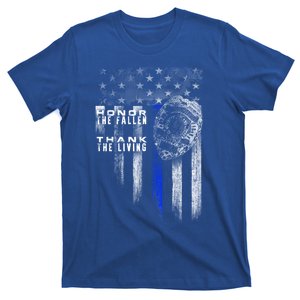 Thin Blue Line Funny Gift Honor The Fallen Thank The Living Gift T-Shirt