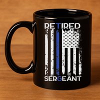 Thin Blue Line Retired Police Sergeant Retirement Gift 11oz C Handle Ceramic Mug