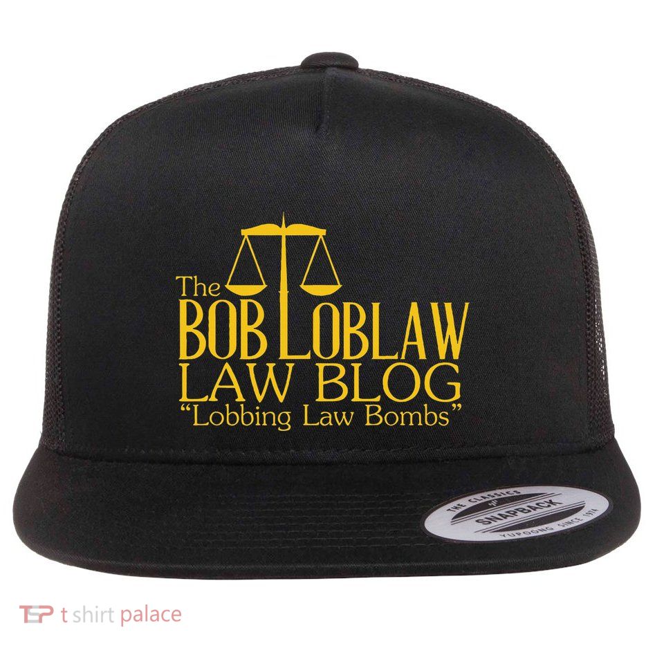 The Bob Loblaw Law Blog Lobbing Law Bombs Flat Bill Trucker Hat