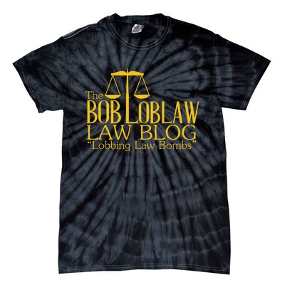 The Bob Loblaw Law Blog Lobbing Law Bombs Tie-Dye T-Shirt