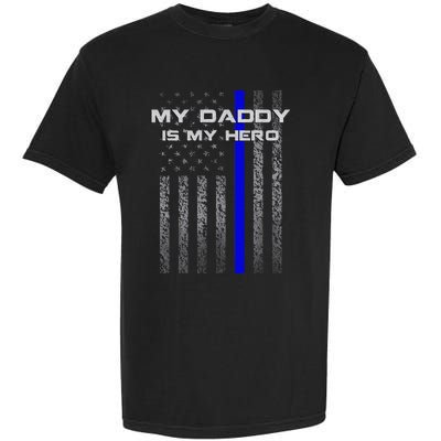 Thine Blue Line Flag My Daddy My Hero Police Son or Daughter Garment-Dyed Heavyweight T-Shirt