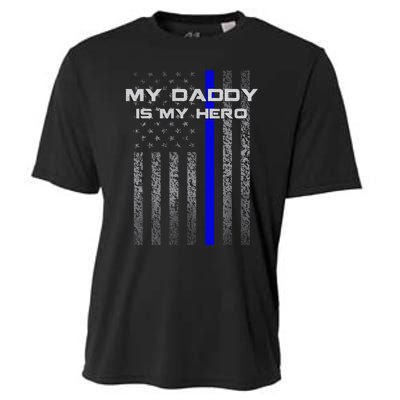 Thine Blue Line Flag My Daddy My Hero Police Son or Daughter Cooling Performance Crew T-Shirt