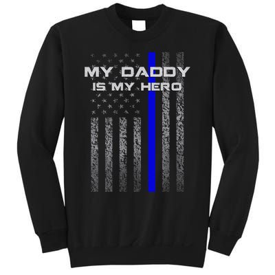 Thine Blue Line Flag My Daddy My Hero Police Son or Daughter Sweatshirt