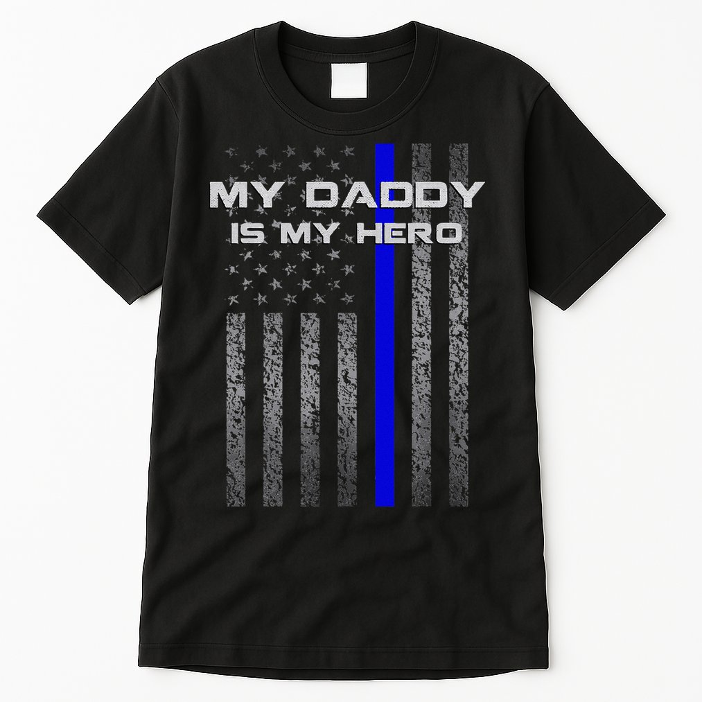 Thine Blue Line Flag My Daddy My Hero Police Son or Daughter Tall T-Shirt